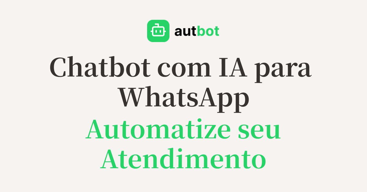 autbot | Chatbot com IA para WhatsApp - Atendimento Automatizado